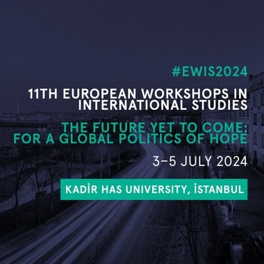 11th European Workshop for International Studies to be held at Kadir Has University on July 3-5, 2024
